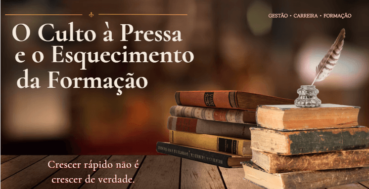 O Culto à Pressa e o Esquecimento da Formação